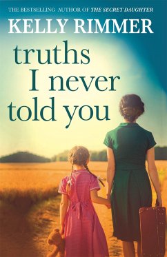 Truths I Never Told You: An absolutely gripping, heartbreaking novel of love and family secrets - Rimmer, Kelly