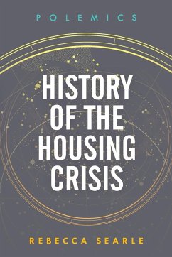 History of the Housing Crisis - Searle, Rebecca