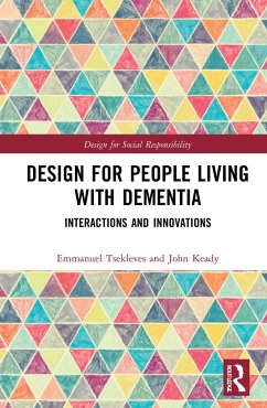 Design for People Living with Dementia - Tsekleves, Emmanuel; Keady, John