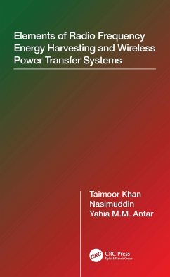 Elements of Radio Frequency Energy Harvesting and Wireless Power Transfer Systems - Khan, Taimoor; Nasimuddin; Antar, Yahia M M