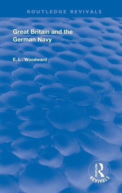 Great Britain and the German Navy - Woodward, E L