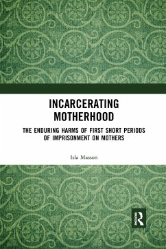 Incarcerating Motherhood - Masson, Isla