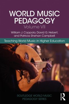 World Music Pedagogy, Volume VII - Coppola, William J; Hebert, David G; Campbell, Patricia Shehan