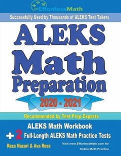 ALEKS Math Preparation 2020 - 2021: ALEKS Math Workbook + 2 Full-Length ALEKS Math Practice Tests - Nazari, Reza