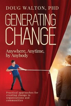 Generating Change: Anytime, Anywhere, by Anybody - Walton, Doug
