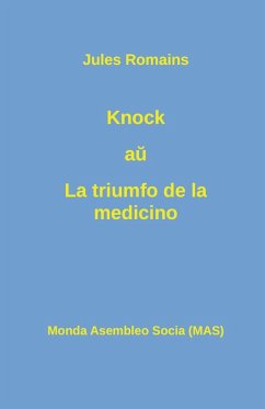 Knock a¿ La triumfo de la medicino - Romains, Jules