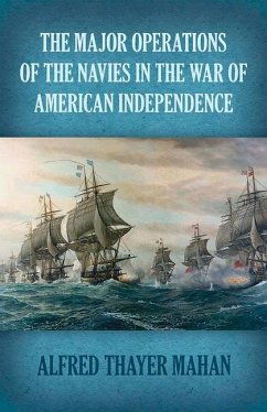 Major Operations of the Navies in the War of American Independence - Mahan, Alfred Thayer; Menges, Jeff A.