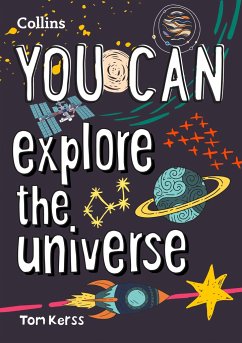 YOU CAN explore the universe - Kerss, Tom; Collins Kids