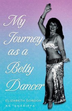 My Journey as a Belly Dancer - Gordon, Elizabeth