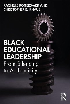 Black Educational Leadership - Rogers-Ard, Rachelle; Knaus, Christopher B