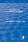 The "Man" Question in International Relations