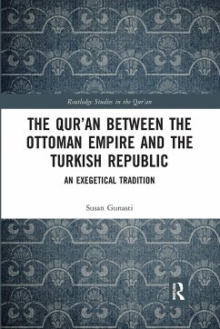 The Qur'an between the Ottoman Empire and the Turkish Republic - Gunasti, Susan