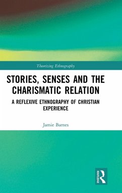 Stories, Senses and the Charismatic Relation - Barnes, Jamie