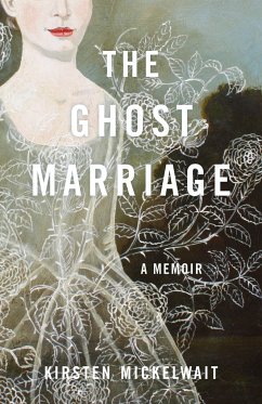 The Ghost Marriage - Mickelwait, Kirsten