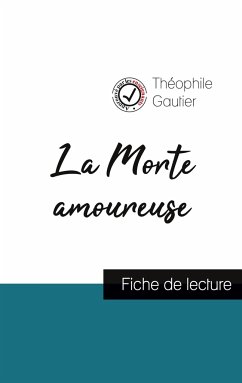 La Morte amoureuse de Théophile Gautier (fiche de lecture et analyse complète de l'oeuvre) - Gautier, Théophile