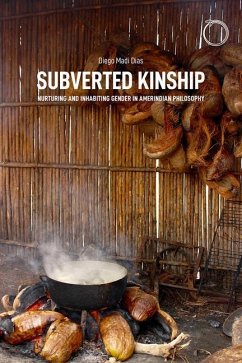 Cover Subverted Kinship - Nurturing and Inhabiting Gender in Amerindian Philosophy
