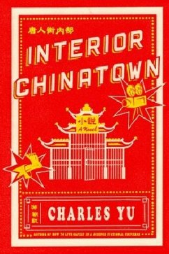 Interior Chinatown: WINNER OF THE NATIONAL BOOK AWARD 2020 - Yu, Charles