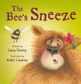 The The Bee's Sneeze: From the illustrator of The Wonky Donkey The The Bee's Sneeze: From the illustrator of The Wonky Donkey