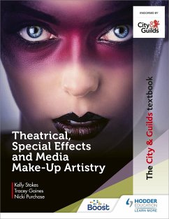 The City & Guilds Textbook: Theatrical, Special Effects and Media Make-Up Artistry - Stokes, Kelly; Gaines, Tracey; Purchase, Nicki
