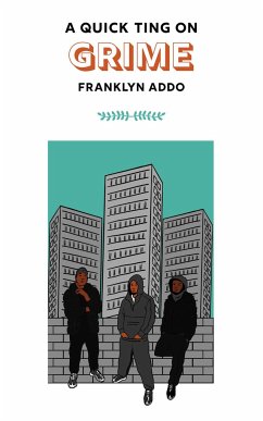 A Quick Ting On: Grime - Addo, Franklyn