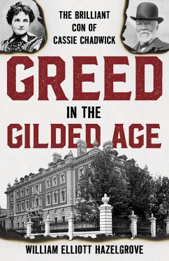 Greed in the Gilded Age - Hazelgrove, William Elliott