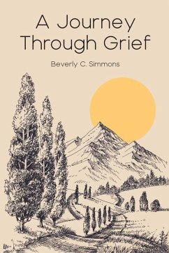 A Journey Through Grief - Simmons, Beverly C.