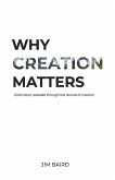 Why Creation Matters: God's Heart Revealed Through the Canvas of Creation