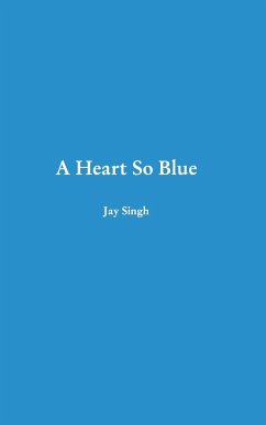 A Heart So Blue - Singh, Jay