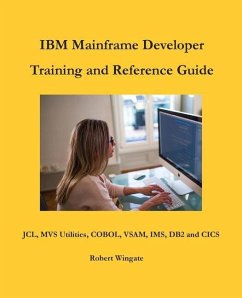 IBM Mainframe Developer Training and Reference Guide - Wingate, Robert