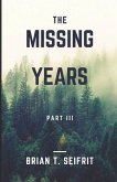 The Missing Years- Part III
