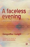 A Faceless Evening and Other Stories: Short Stories