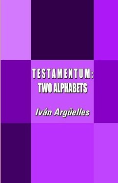 T E S T A M E N T U M: Two Alphabets - Argüelles, Iván