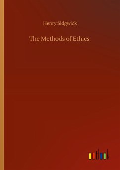 The Methods of Ethics - Sidgwick, Henry