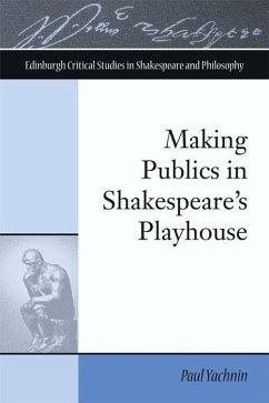 Making Publics in Shakespeare's Playhouse - Yachnin, Paul