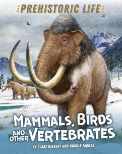 Prehistoric Life: Mammals, Birds and other Vertebrates - Hibbert, Clare