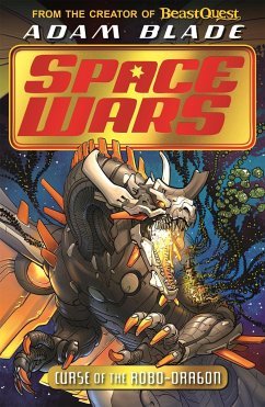 Beast Quest: Space Wars: Curse of the Robo-Dragon - Blade, Adam