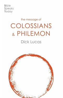 The Message of Colossians and Philemon - Lucas, Dick