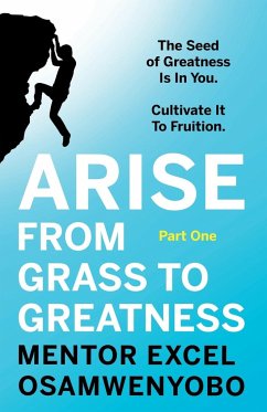 Arise from Grass to Greatness - Osamwenyobo, Mentor Excel