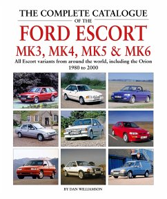 The Complete Catalogue of the Ford Escort Mk 3, Mk 4, Mk 5 & Mk 6 - Williamson, Dan