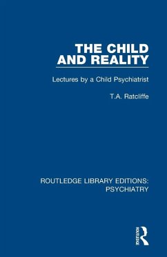 The Child and Reality - Ratcliffe, T. A.