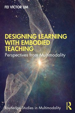 Designing Learning with Embodied Teaching - Lim, Fei Victor