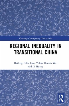 Regional Inequality in Transitional China - Liao, Felix Haifeng; Wei, Yehua Dennis; Huang, Li