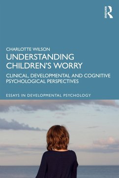 Understanding Children's Worry - Wilson, Charlotte