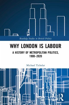 Why London is Labour - Tichelar, Michael (University of the West of England, UK)