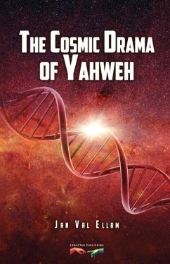 The Cosmic Drama of Yahweh - Ellam, Jan Val Val