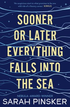 Sooner Or Later Everything Falls Into the Sea - Pinsker, Sarah