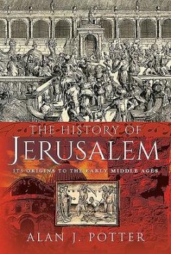 The History of Jerusalem - Potter, Alan J