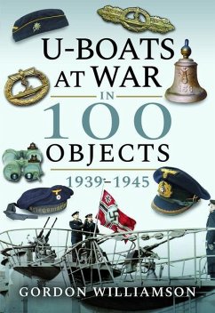 U-Boats at War in 100 Objects, 1939-1945 - Williamson, Gordon