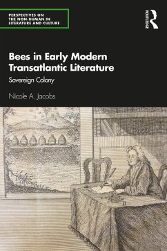 Bees in Early Modern Transatlantic Literature - Jacobs, Nicole A