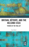 Britain, Détente, and the Helsinki CSCE Britain, Détente, and the Helsinki CSCE